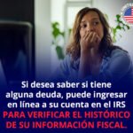 ¿Cómo puedo verificar si tengo deudas pendientes con el IRS?