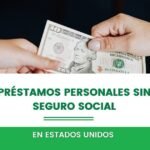 ¿Cuáles son los bancos que ofrecen préstamos sin requerir seguro social?