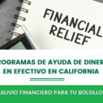 ¿Cuáles son los programas de asistencia financiera en efectivo disponibles en California?