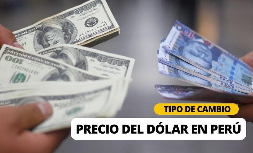 ¿Cuál es el tipo de cambio del dólar en Perú hoy en 2022 para la compra y venta?