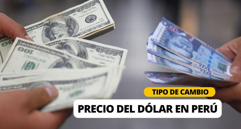 ¿Cuál es el tipo de cambio del dólar en Perú hoy en 2022 para la compra y venta?