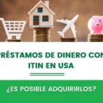 ¿Cuáles son las opciones de préstamos de dinero disponibles para personas con número de ITIN?