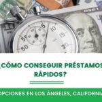 ¿Dónde puedo obtener préstamos de dinero en Los Ángeles, California?