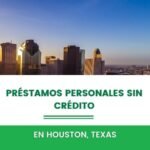 ¿Dónde puedo obtener préstamos personales en Houston sin necesidad de tener seguro social?