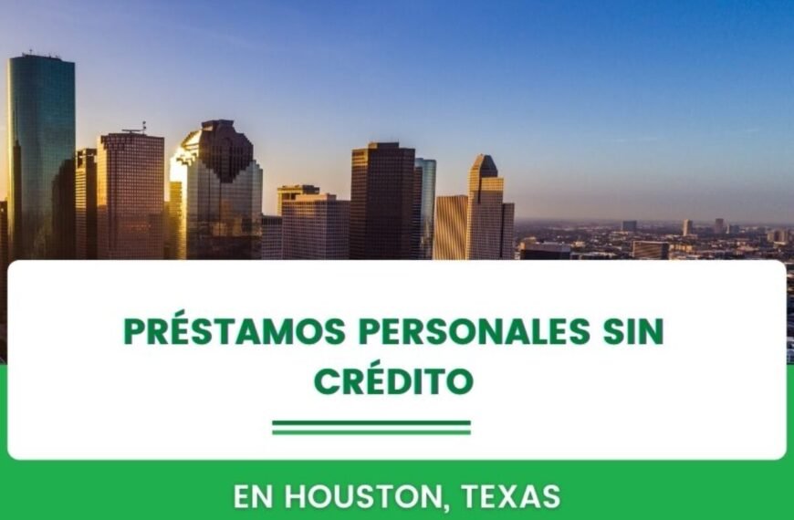 ¿Dónde puedo obtener préstamos personales en Houston sin necesidad de tener seguro social?